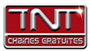 TNT - Chaînes gratuites. www.tnt-gratuite.fr >>